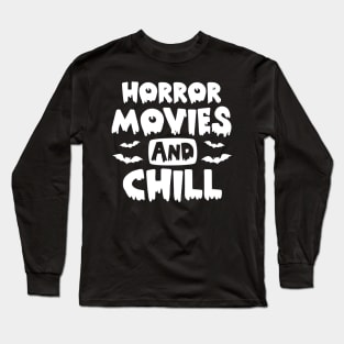 Horror Movies and Chill Ver.2 | Halloween Vibes Long Sleeve T-Shirt